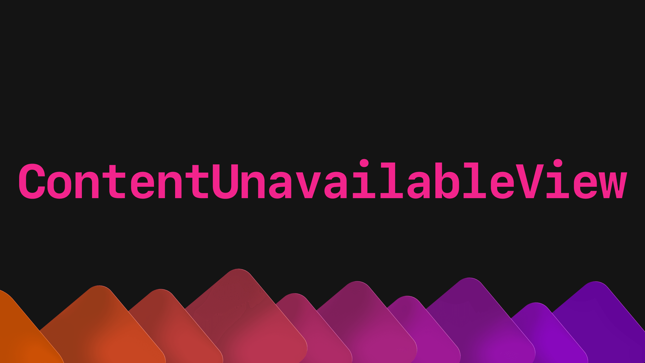 How to create unavailable content in SwiftUI using the ContentUnavailableView.